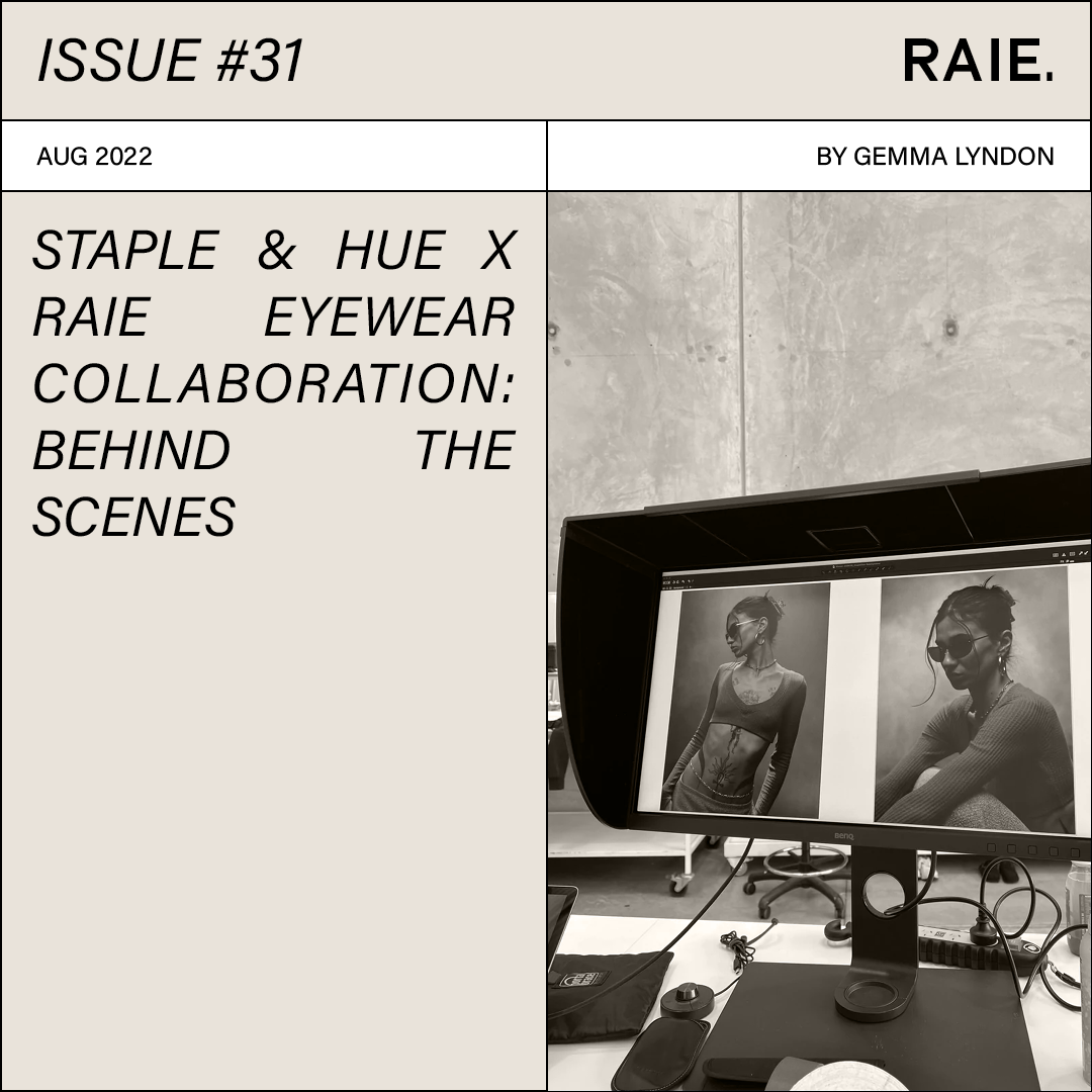 STAPLE & HUE X RAIE EYEWEAR COLLABORATION: BEHIND THE SCENES